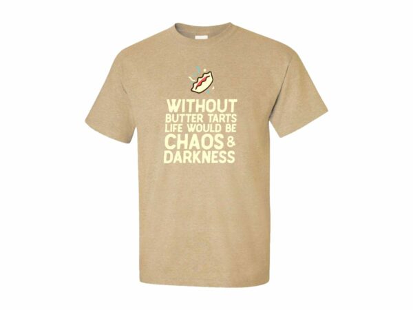 Without Butter Tarts | T-Shirt - Image 5
