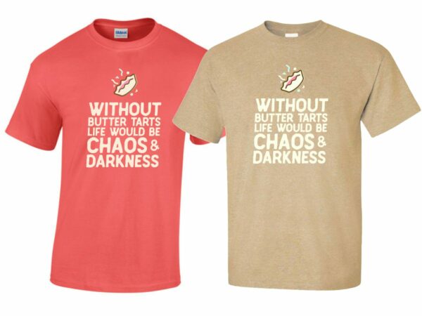 Without Butter Tarts | T-Shirt